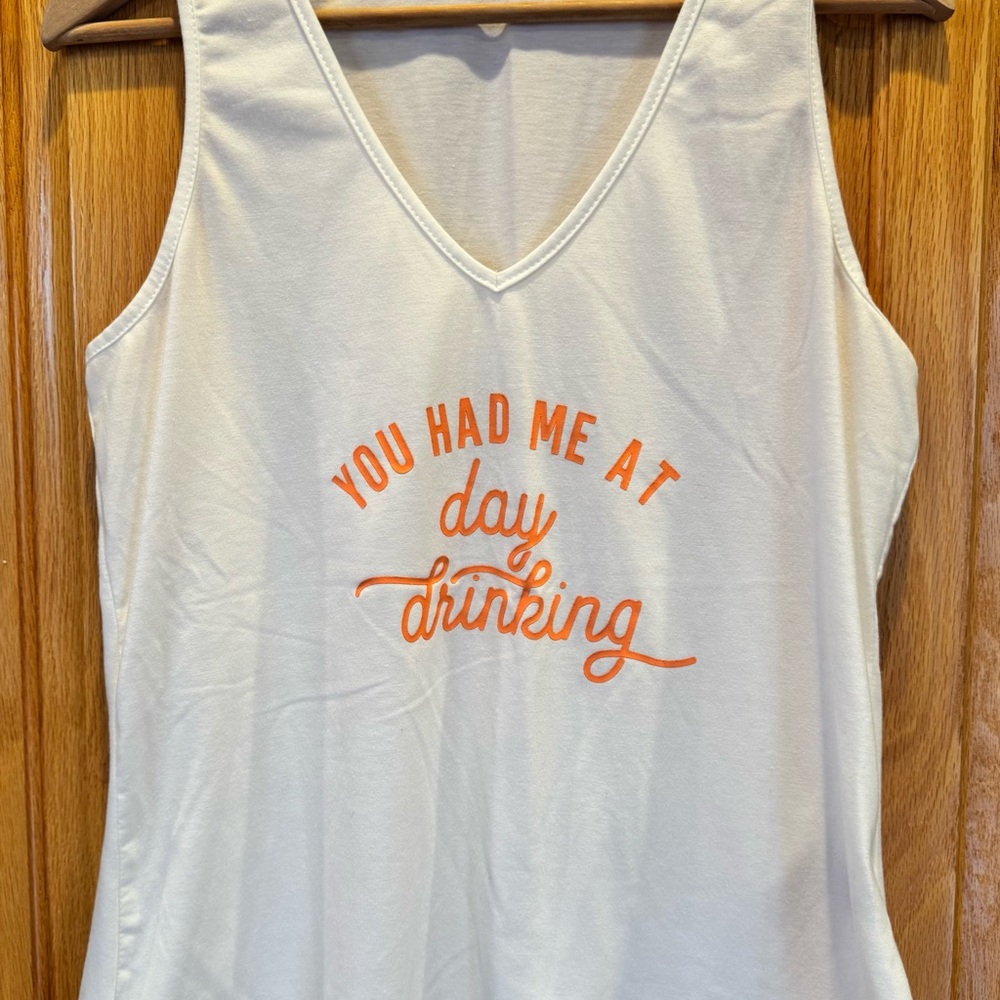 White Tank Top with Orange Script "You Had Me At Day Drinking"
